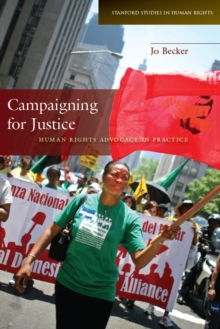 Campaigning for Justice : Human Rights Advocacy in Practice
