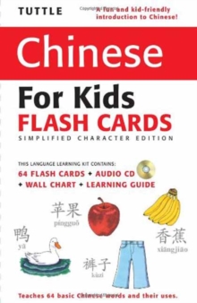 Tuttle Chinese for Kids Flash Cards Kit Vol 1 Simplified Ed : Simplified Characters [Includes 64 Flash Cards, Online Audio, Wall Chart & Learning Guide]