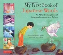 My First Book of Japanese Words : An ABC Rhyming Book of Japanese Language and Culture
