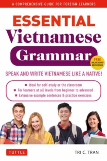 Essential Vietnamese Grammar : A Comprehensive Guide for Foreign Learners (Free Online Audio Recordings)