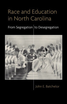 Race and Education in North Carolina : From Segregation to Desegregation