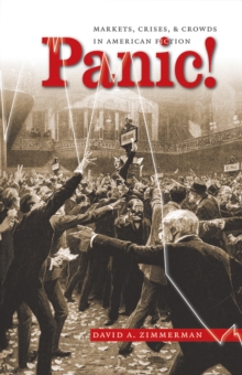 Panic! : Markets, Crises, and Crowds in American Fiction