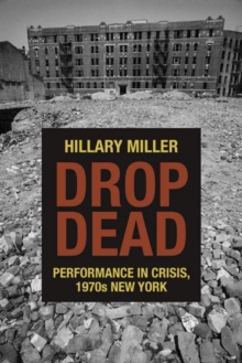 Drop Dead : Performance in Crisis, 1970s New York