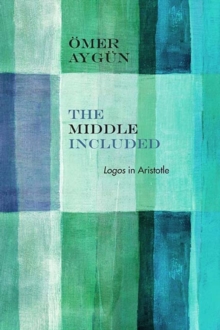 The Middle Included : Logos in Aristotle