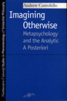 Imagining Otherwise : Metapsychology and the Analytic A Posteriori