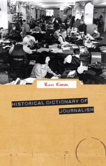 Historical Dictionary of Journalism