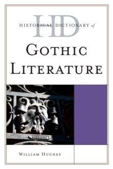 Historical Dictionary Of Gothic Literature William Hughes