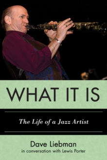 What It Is : The Life of a Jazz Artist