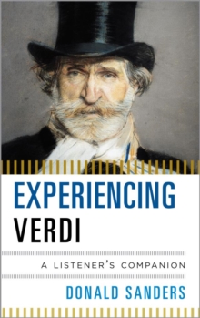 Experiencing Verdi : A Listener's Companion