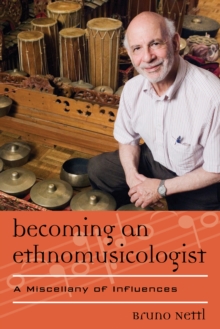 Becoming an Ethnomusicologist : A Miscellany of Influences