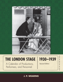 The London Stage 1930-1939 : A Calendar of Productions, Performers, and Personnel