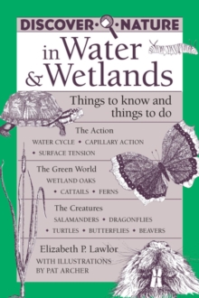 Discover Nature in Water & Wetlands : Things to Know and Things to Do