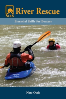 NOLS River Rescue : Essential Skills for Boaters
