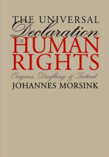 The Universal Declaration of Human Rights : Origins, Drafting, and Intent