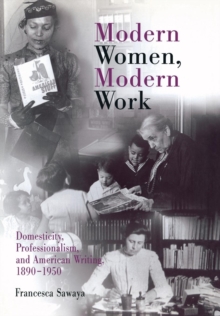 Modern Women, Modern Work : Domesticity, Professionalism, and American Writing, 189-195