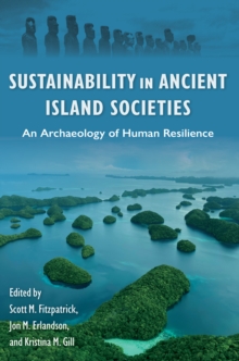 Sustainability in Ancient Island Societies : An Archaeology of Human Resilience