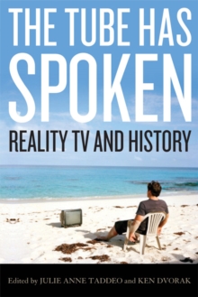 The Tube Has Spoken : Reality TV and History