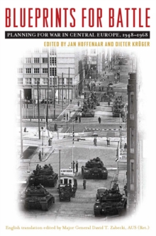Blueprints for Battle : Planning for War in Central Europe, 1948-1968