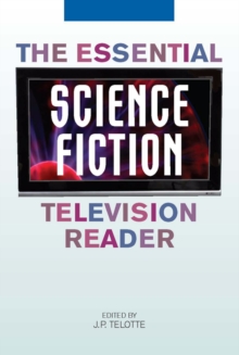 The Essential Science Fiction Television Reader