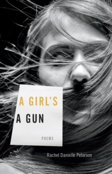 A Girl's A Gun : Poems