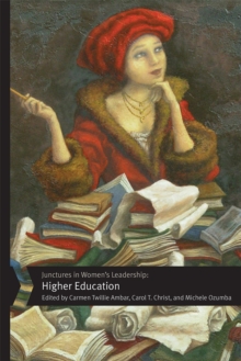 Junctures in Women's Leadership : Higher Education