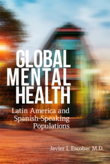 Global Mental Health : Latin America and Spanish-Speaking Populations