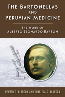 The Bartonellas and Peruvian Medicine : The Work of Alberto Leonardo Barton