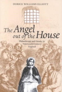The Angel out of the House : Philanthropy and Gender in Nineteenth-Century England