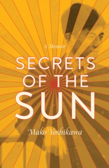 Secrets of the Sun : A Memoir