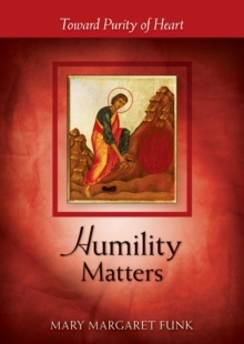 Humility Matters : Toward Purity of Heart