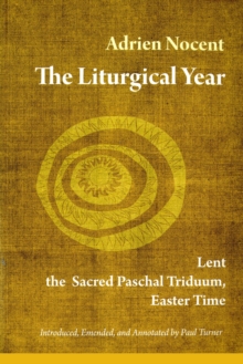 The Liturgical Year : Lent, the Sacred Paschal Triduum, Easter Time (vol. 2)