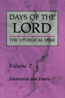 Days of the Lord: Volume 7 : Solemnities and Feasts