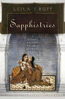 Sapphistries : A Global History of Love between Women
