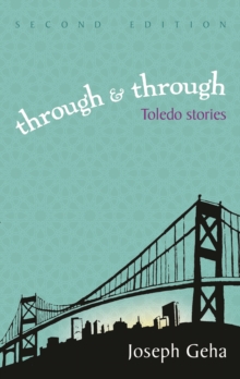 Through and Through : Toledo Stories, Second Edition