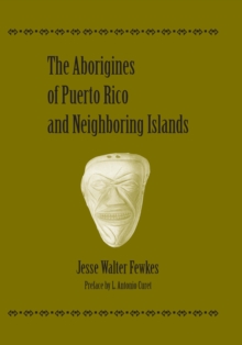 The Aborigines of Puerto Rico and Neighboring Islands