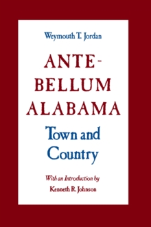 Ante-Bellum Alabama : Town and Country