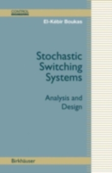 Stochastic Switching Systems : Analysis and Design