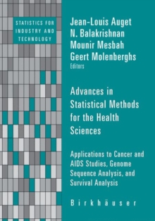 Advances in Statistical Methods for the Health Sciences : Applications to Cancer and AIDS Studies, Genome Sequence Analysis, and Survival Analysis