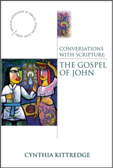 Conversations with Scripture : The Gospel of John