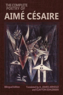 The Complete Poetry of Aime Cesaire : Bilingual Edition