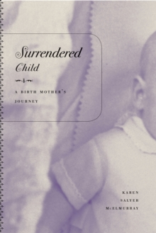 Surrendered Child : A Birth Mother's Journey