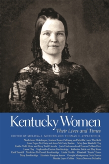 Kentucky Women : Their Lives and Times