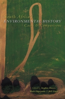 South Africa’s Environmental History : Cases and Comparisons