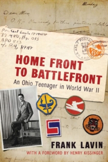 Home Front to Battlefront : An Ohio Teenager in World War II