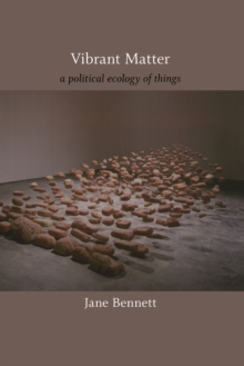 Vibrant Matter : A Political Ecology of Things