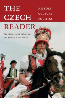 The Czech Reader : History, Culture, Politics