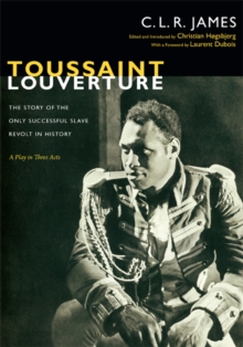 Toussaint Louverture : The Story of the Only Successful Slave Revolt in History; A Play in Three Acts