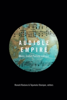 Audible Empire : Music, Global Politics, Critique