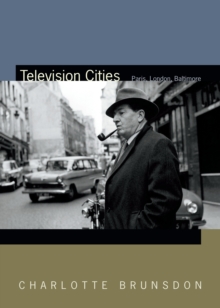 Television Cities : Paris, London, Baltimore