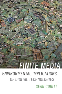 Finite Media : Environmental Implications of Digital Technologies